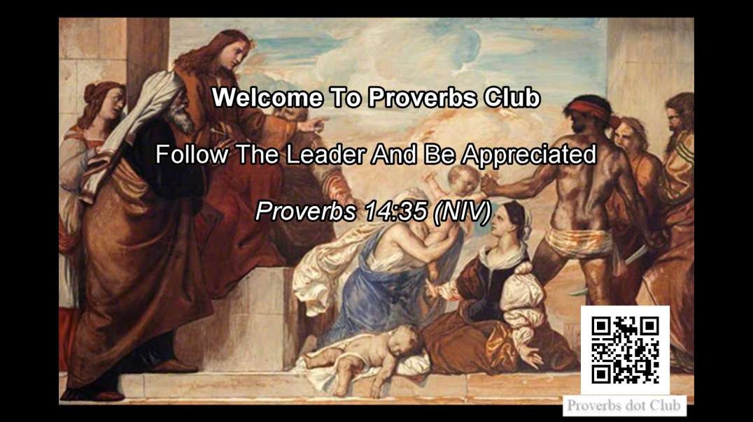 Follow The Leader And Be Appreciated - Proverbs 14:35