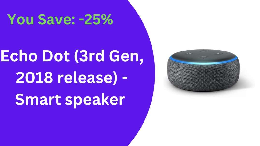 Echo Dot (3rd Gen, 2018 release) - Smart speaker