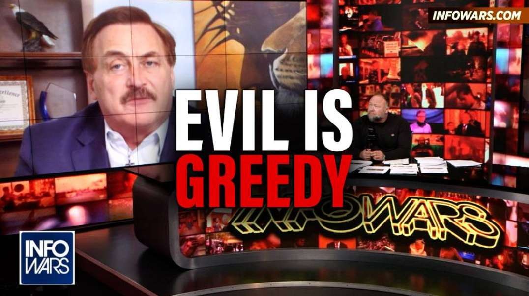 Mike Lindell- Evil is Greedy, They Will Steal From You What They Can