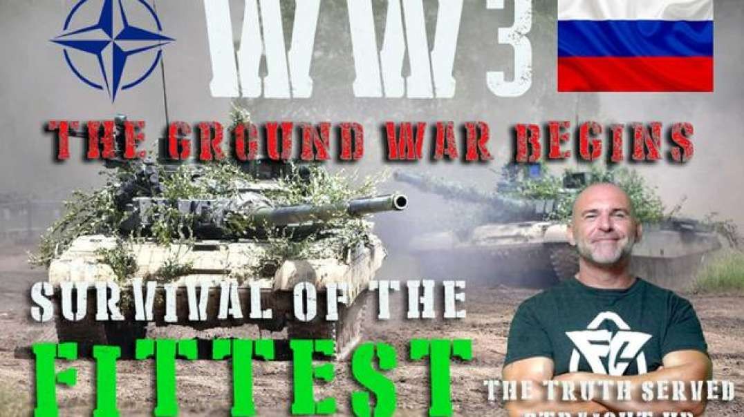 WW3 THE GROUND WAR BEGINS, THE SURVIVAL OF THE FITTEST WITH LEE DAWSON