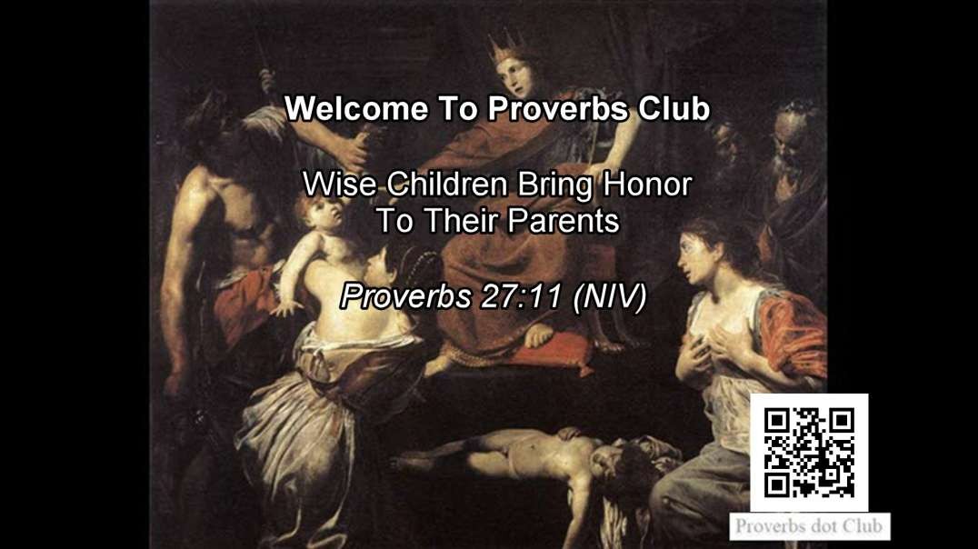 Wise Children Bring Honor To Their Parents - Proverbs 27:11