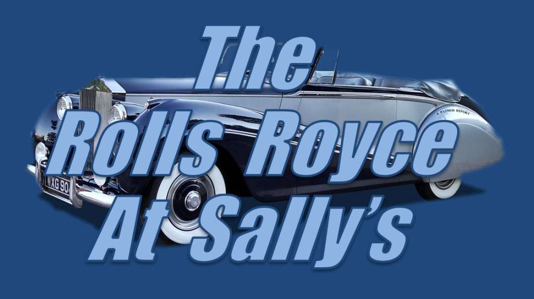 THE ROLLS ROYCE AT SALLY’S