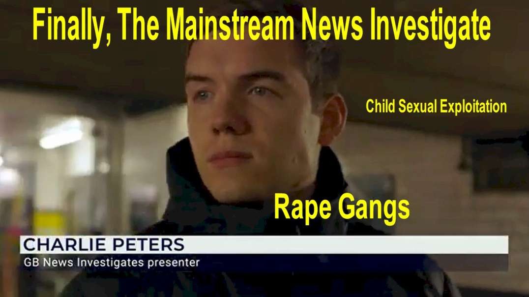 Rape Gangs Charlie Peters GB News).mp4