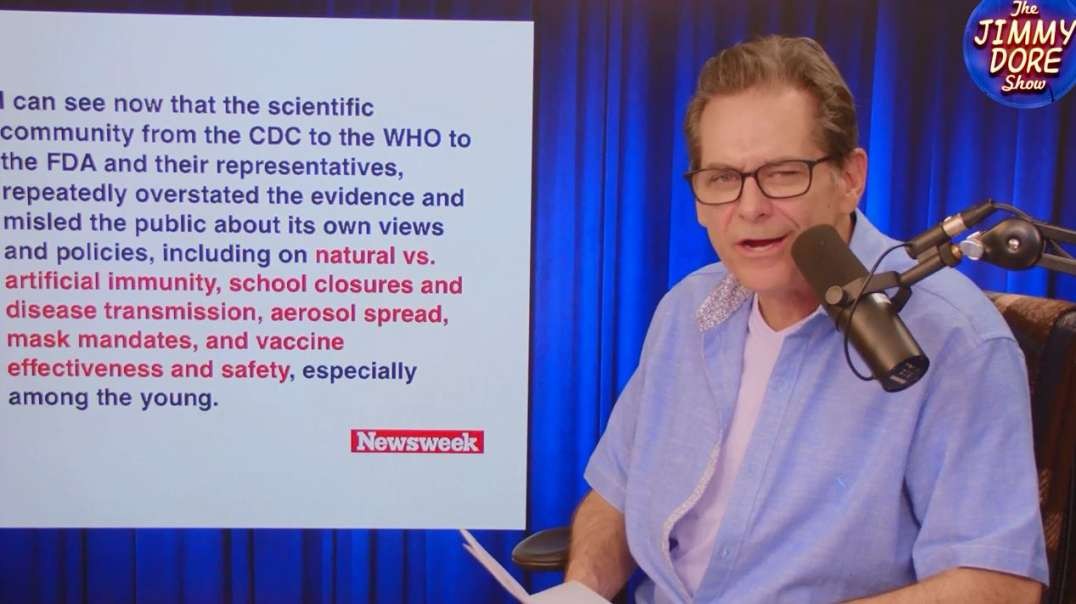 jimmydoreshow “Science Community Betrayed Public Trust On COVID Purposely” – Says Newsweek.mp4