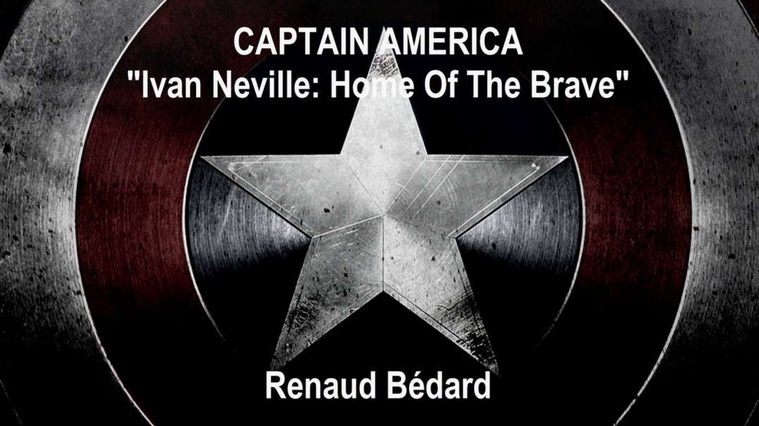 CAPTAIN AMERICA - IVAN NEVILLE - HOME OF THE BRAVE