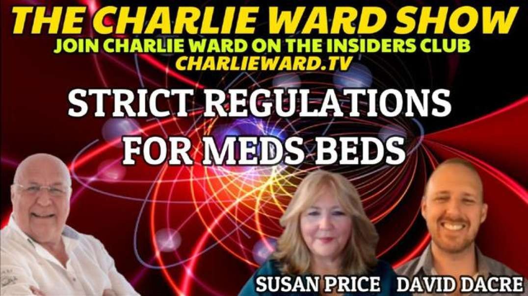 STRICT REGULATIONS FOR MED BEDS WITH DAVID DACRE, SUSAN PRICE & CHARLIE WARD