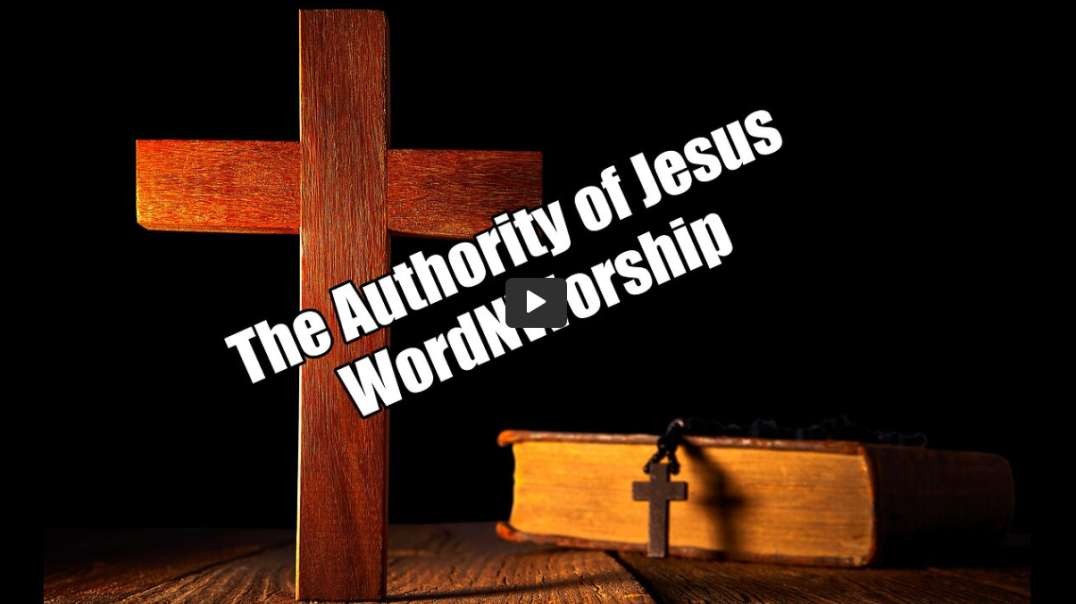 The Authority of Jesus! WordNWorship. B2T Show Mar 10, 2023.mp4
