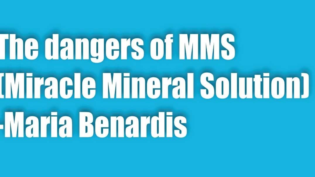 The dangers of MMS (Miracle Mineral Solution) -Maria Benardis