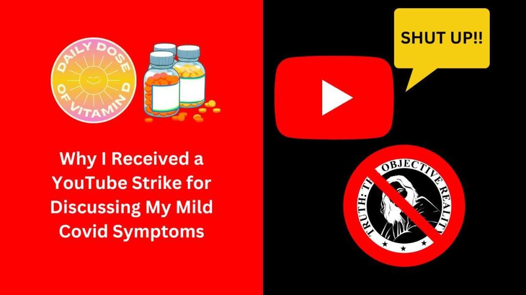 Why I Received a YouTube Strike for Discussing My Mild Covid Symptoms