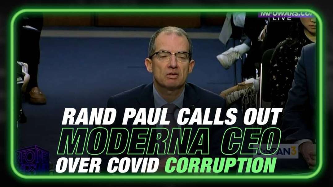 VIDEO- Rand Paul Calls Out Moderna CEO on COVID Policy Corruption