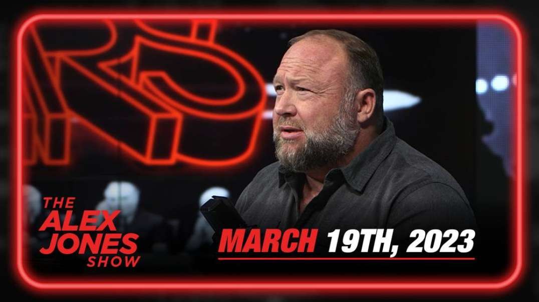 Sunday Full Show: Globalists To Arrest Donald Trump in Hopes of Sparking Civil War To Distract From Banking Collapse - FULL ALEX JONES SHOW - 03/19/2023