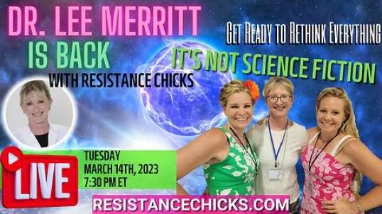 Dr. Lee Merritt- It's Not Science Fiction If It's the TRUTH!