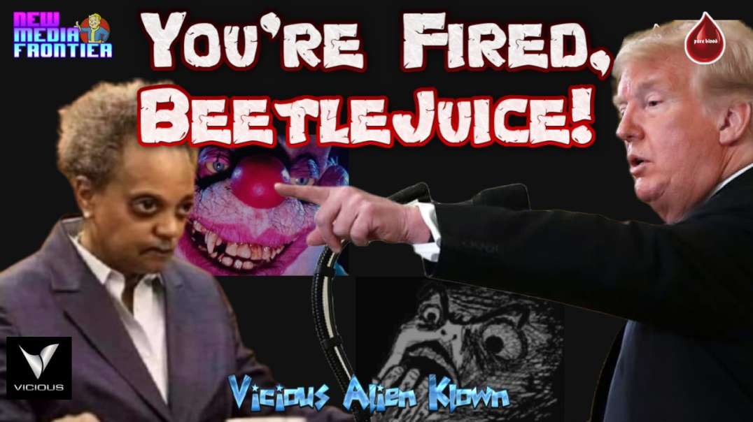 You're fired, Beetlejuice!