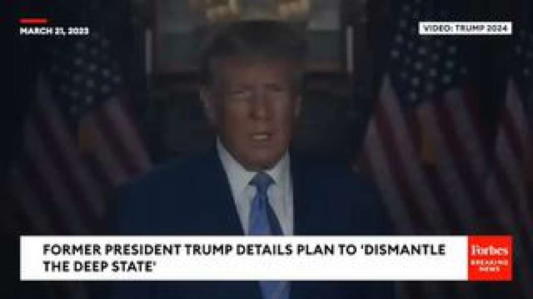 JUST IN Trump Unveils Plan To 'Dismantle The Deep State' As Possible Indictment Looms