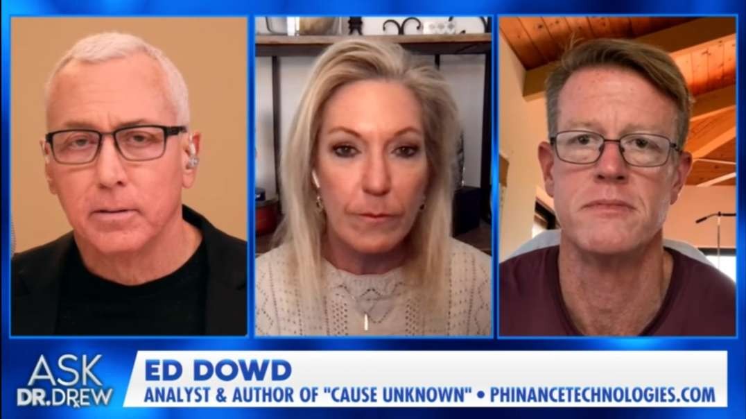 Ed Dowd and Dr. Kelly Victory - Epidemic of Sudden Deaths in 2021 & 2022 - Ask Dr. Drew