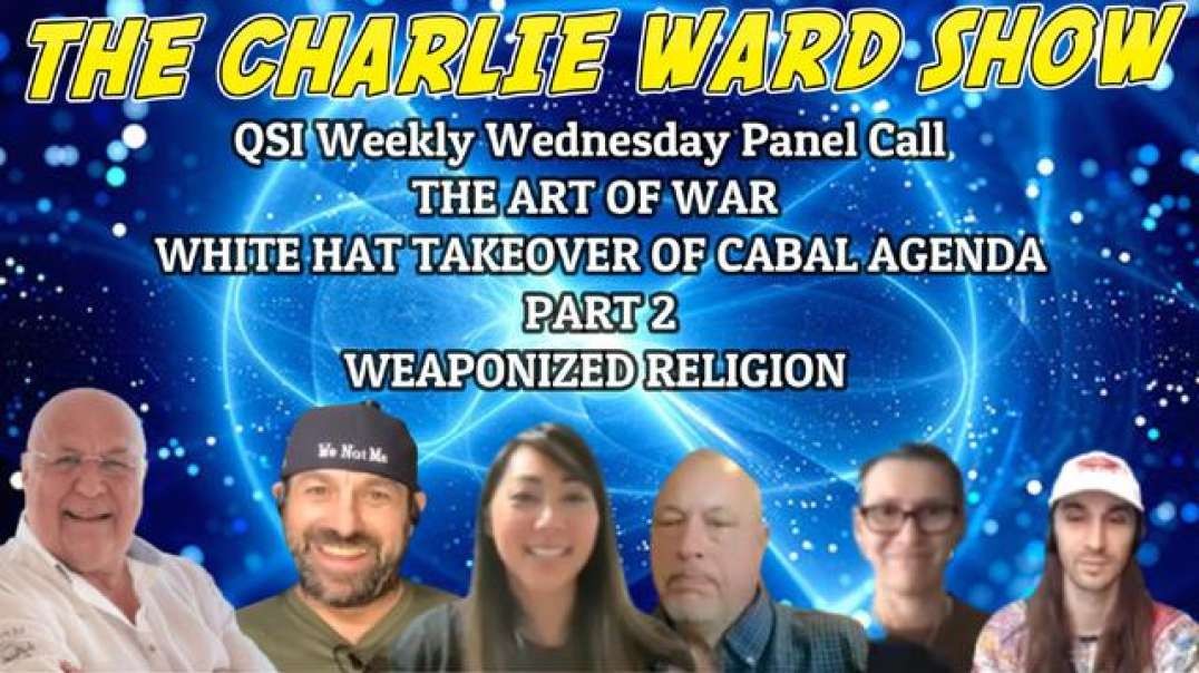 PART 2 - QSI Weekly Wednesday Panel Call - ART OF WAR: WHITE HAT TAKEOVER OF CABAL AGENDA