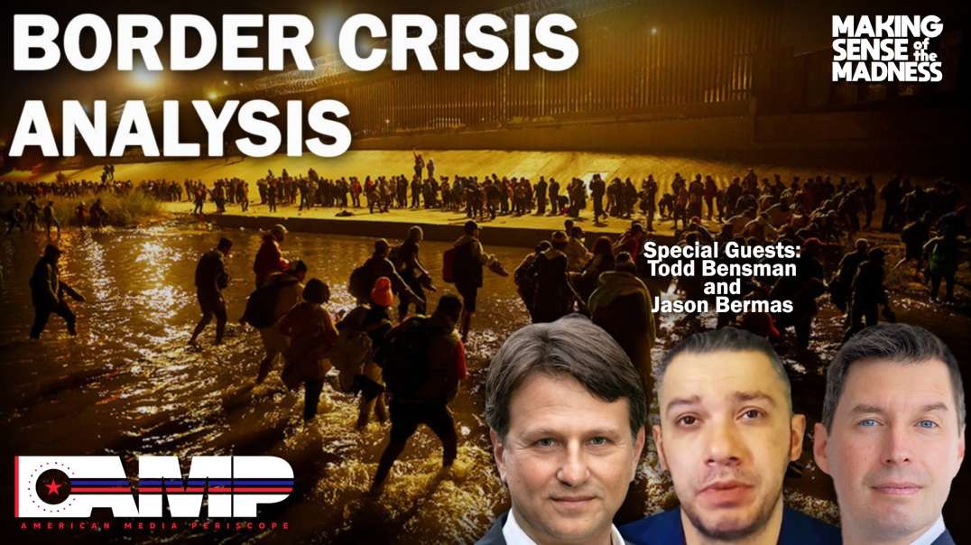 Border Crisis Analysis with Todd Bensman and Jason Bermas