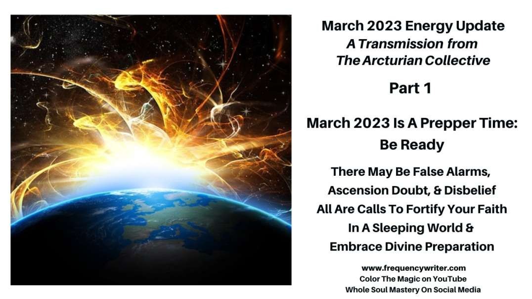 March 2023 Is A Prepper Time, Be Ready! Thru Ascension Alarms, Doubt, & Disbelief Fortify Your Faith