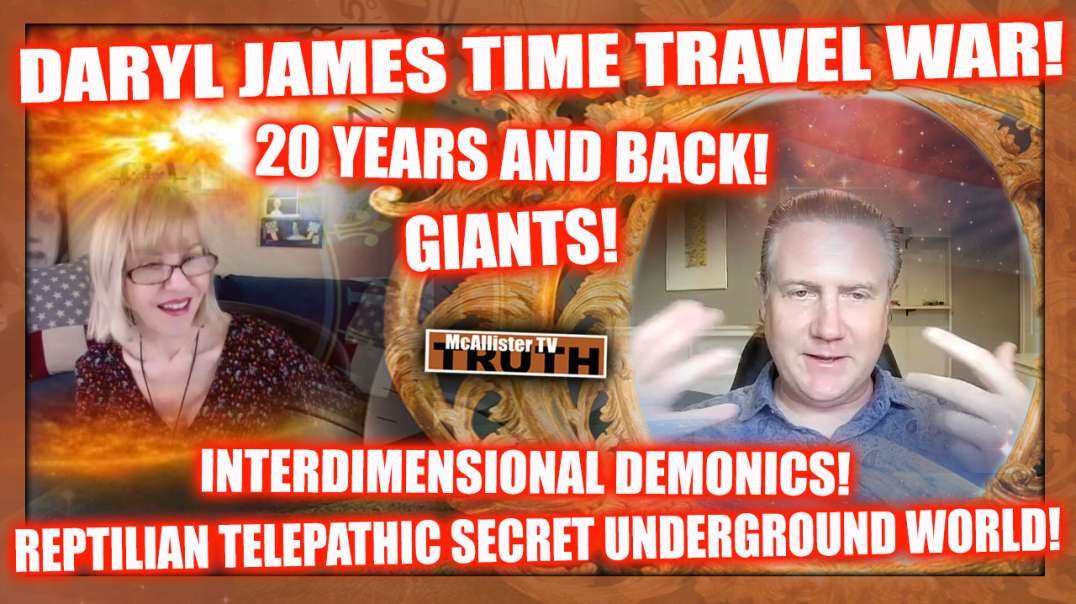 DARYL JAMES TIME TRAVEL! TELEPATHIC REPTILIAN WORLD! HYBRIDS & BLOODLINES!