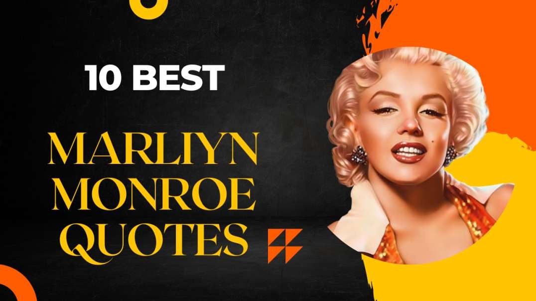 Marilyn Monroe Said What?! 10 Quotes that Will Shock You!"- 10 Best Marilyn Monroe Quote