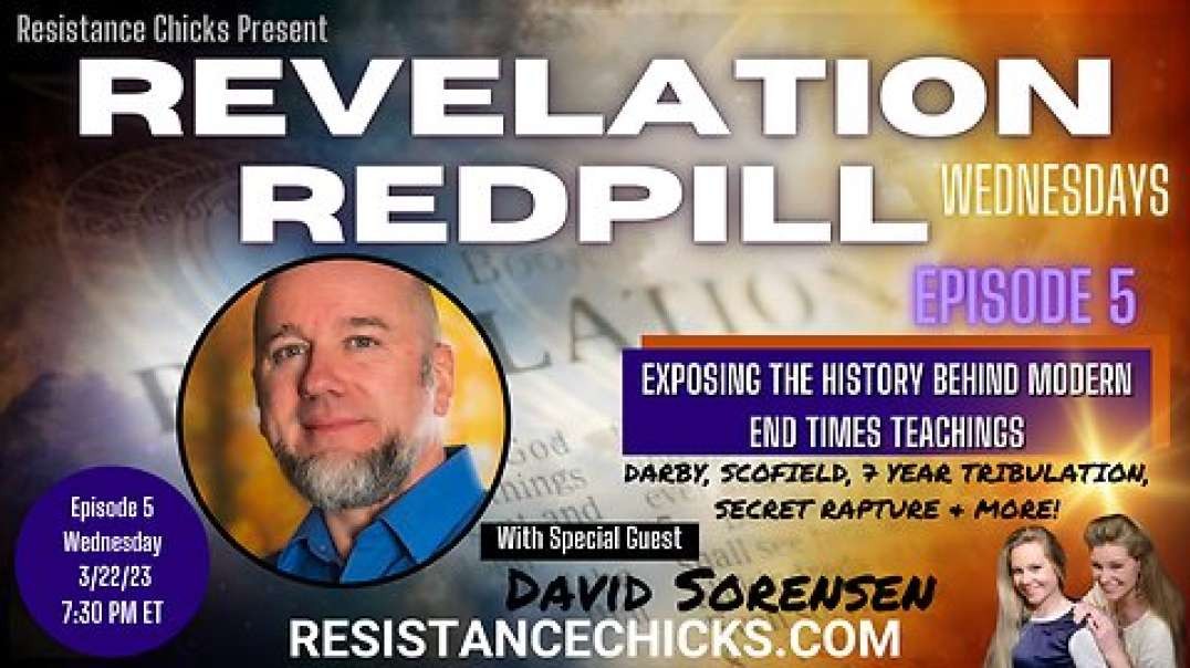 Pt 1 REVELATION REDPILL Wed Ep5: Exposing the History Modern End Times