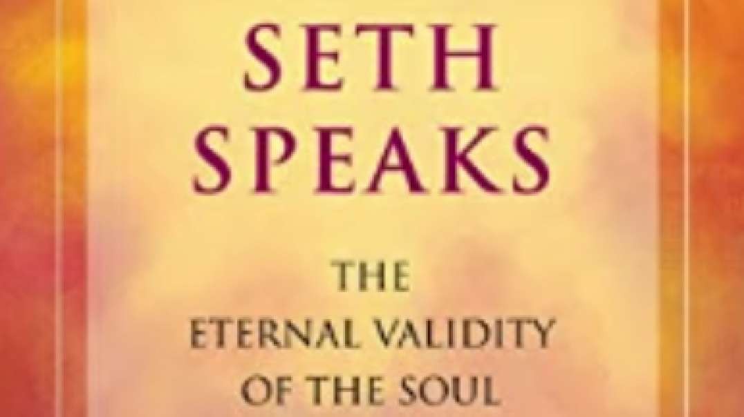 Seth Speaks: The Eternal Validity of the Soul (Sethbook 1)