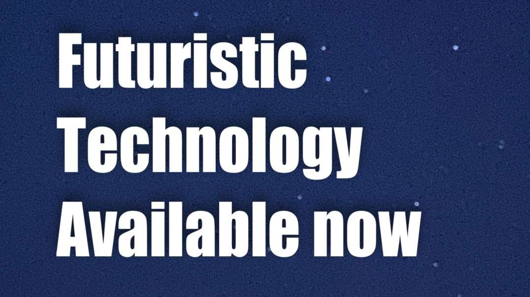 Futuristic Technology Available Now!