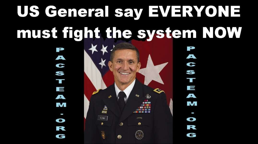 US General say EVERYONE must fight the system NOW