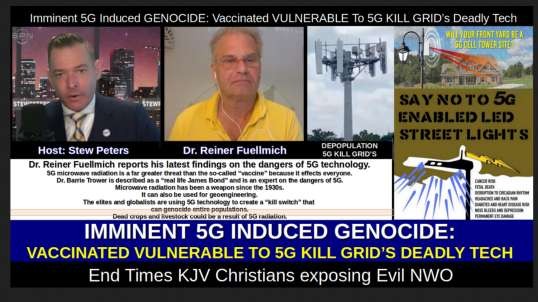 Imminent 5G Induced GENOCIDE: Vaccinated VULNERABLE To 5G KILL GRID’s Deadly Tech