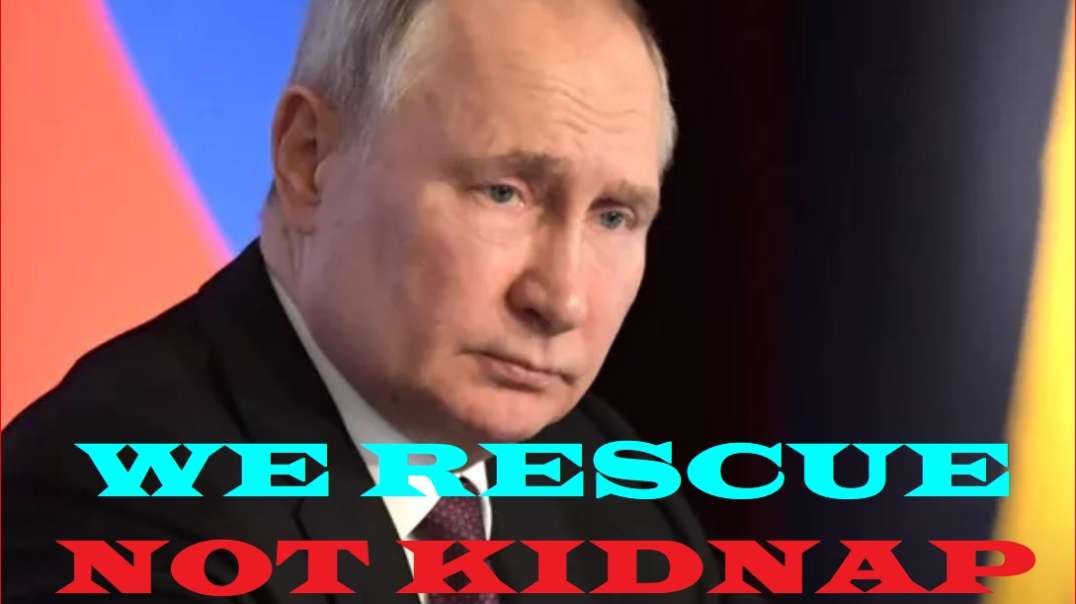 ICC accuses Russia of kidnapping children they RESCUE, NOT KIDNAP!