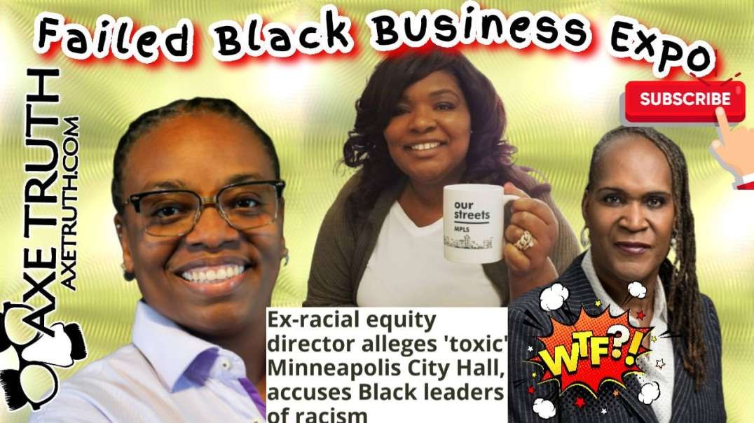 3/29/23 Failed "Black Expo" in Minneapolis. Black director accuses black leaders of RACISM