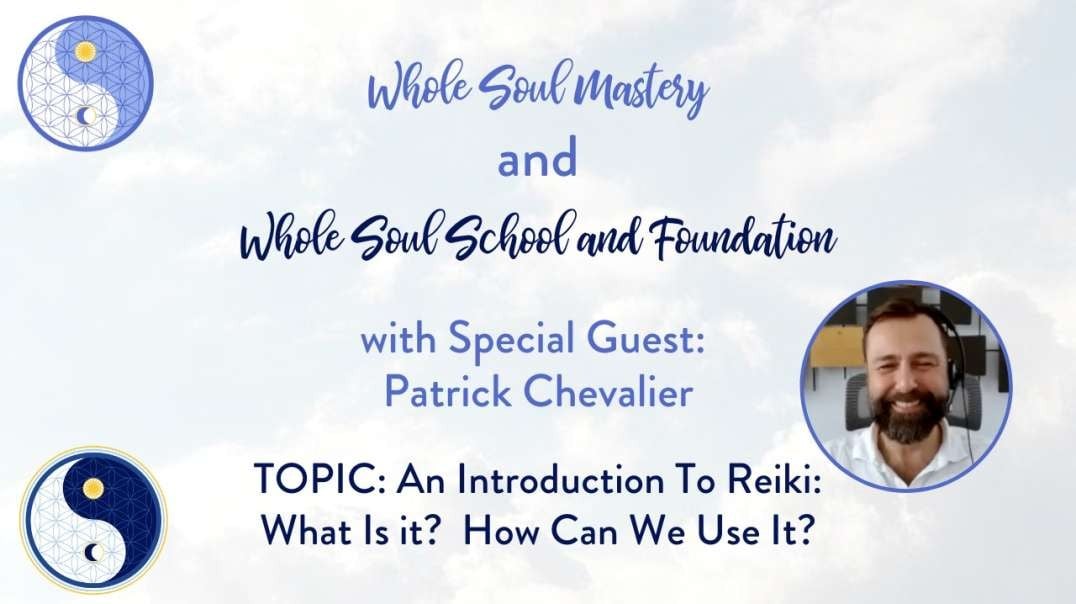 #46 LWLW: Patrick Chevalier & Marie Mohler An Introduction to Reiki ~ What Is It & What Are Its Uses?