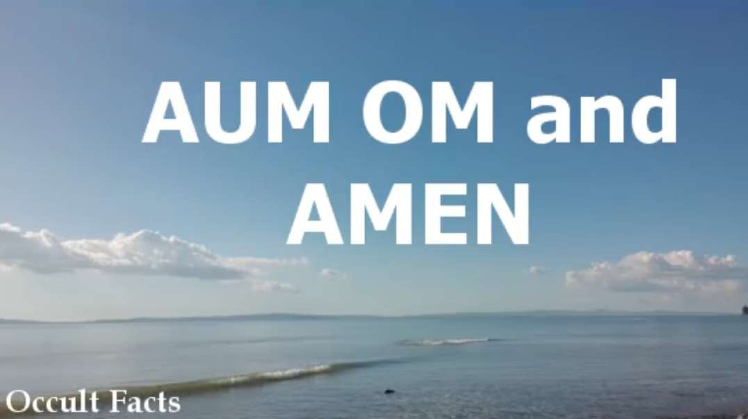AUM OM and AMEN OM from the Chanelled Alice Bailey books