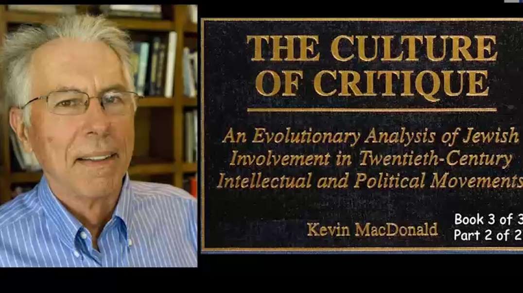 Dr Kevin MacDonald - The Culture of Critique 1998 (2 of 2)
