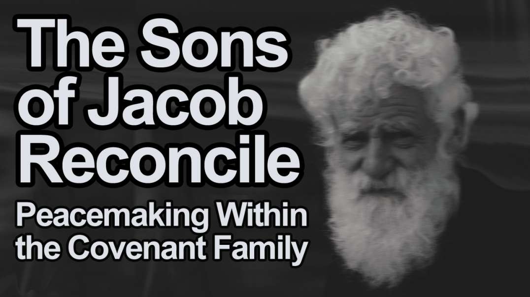 The Sons of Jacob Reconcile