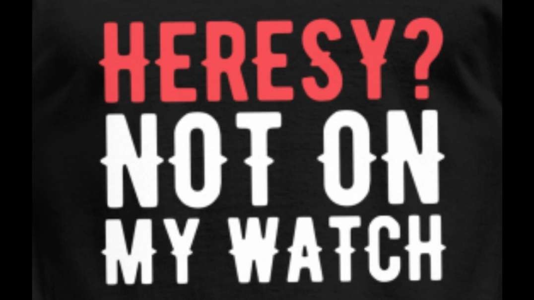Heresy Watch