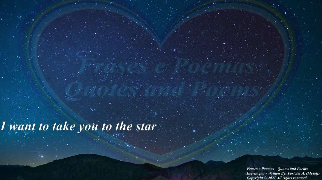 I want to take you to stars, I will give my heart, I love you! [Poetry] [Remake] [Quotes and Poems]
