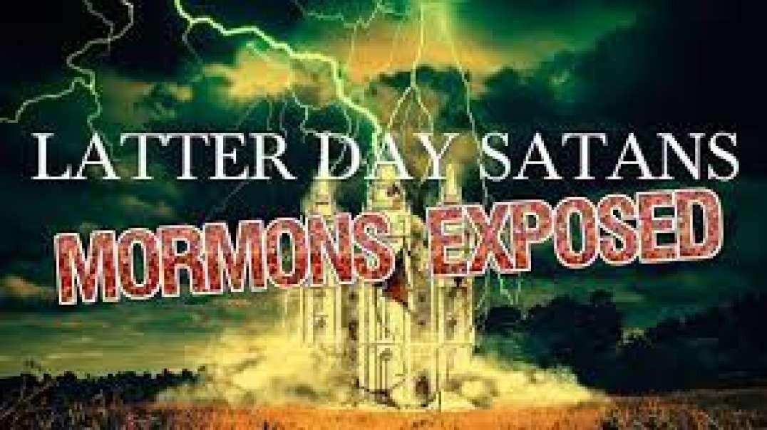 Latter Day Satans: Mormons Exposed Documentary w/ Logan Robertson Steven Anderson #LDS #Cult #Cults