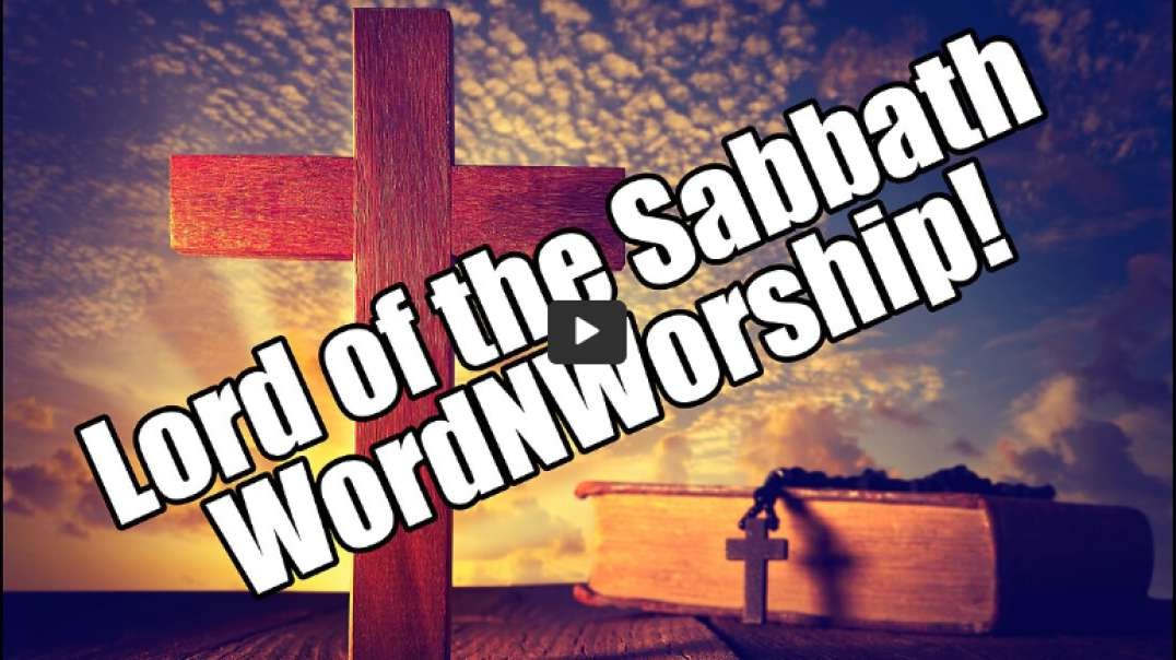 Lord of the Sabbath. WordNWorship! Mar 3, 2023.mp4