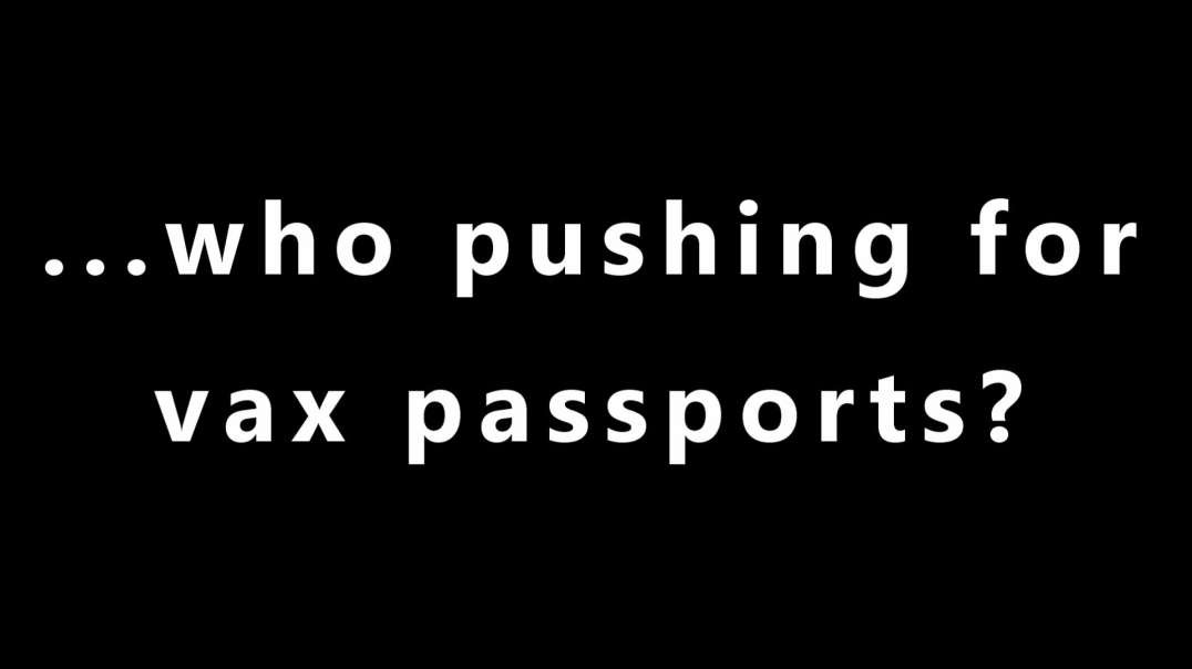 ...who pushing for vax passports?