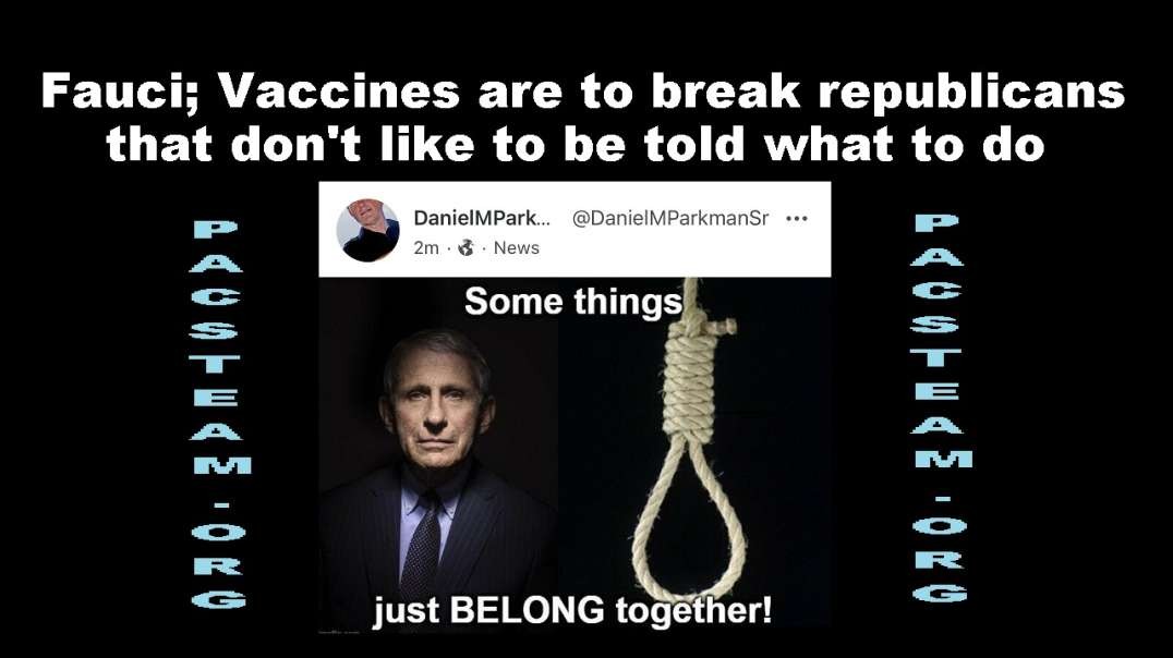 Fauci; Vaccines are to break republicans that don't like to be told what to do