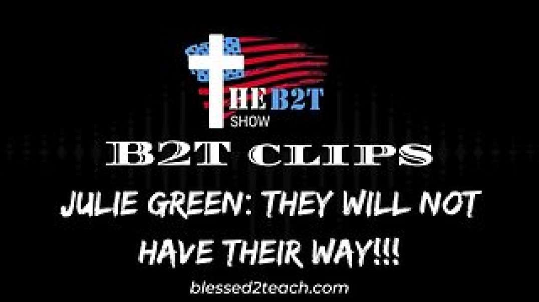 Julie Green They Will Not Have Their Way!!!