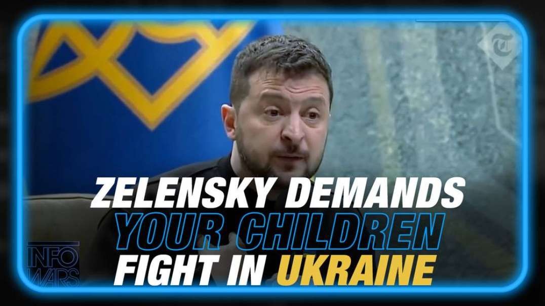 VIDEO- Zelensky Demands Americans Sacrifice Their Sons and Daughters to Fight for NATO in Ukraine