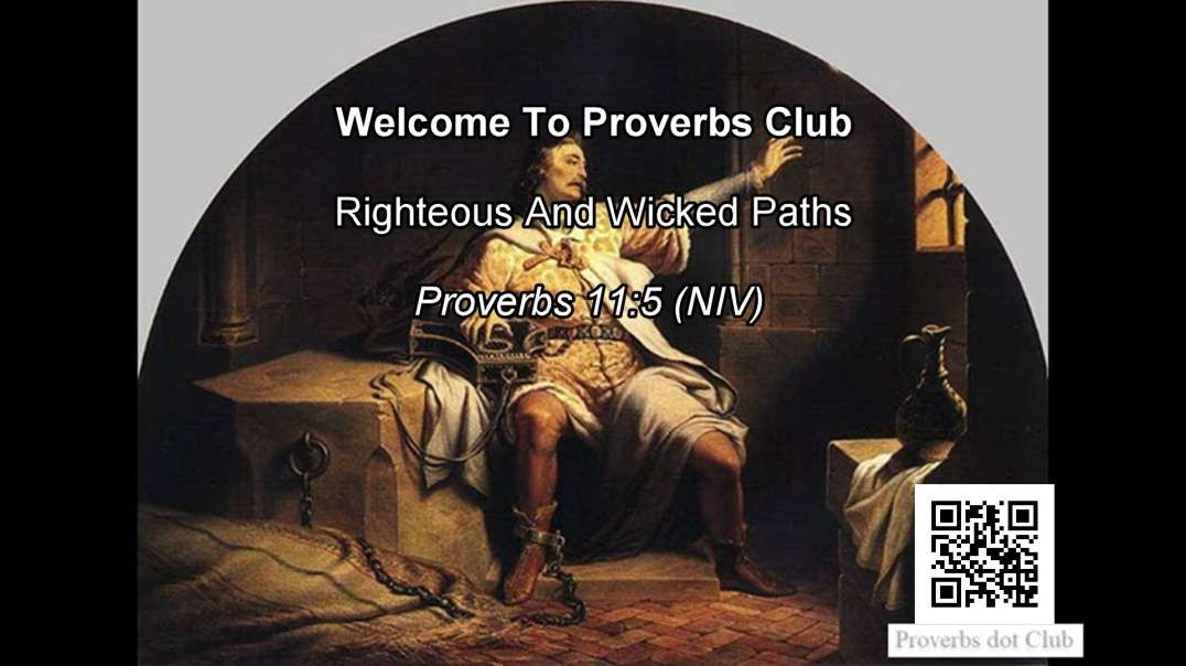 Righteous And Wicked Paths - Proverbs 11:5