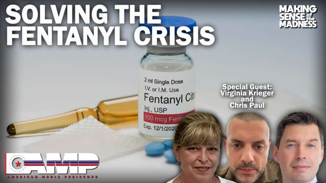 Solving The Fentanyl Crisis with Virginia Krieger and Chris Paul