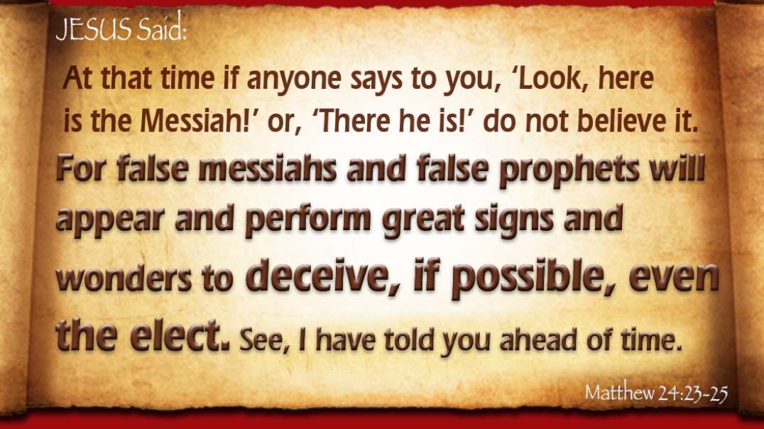 Matt 24:24 – False Messiahs Will Come…
