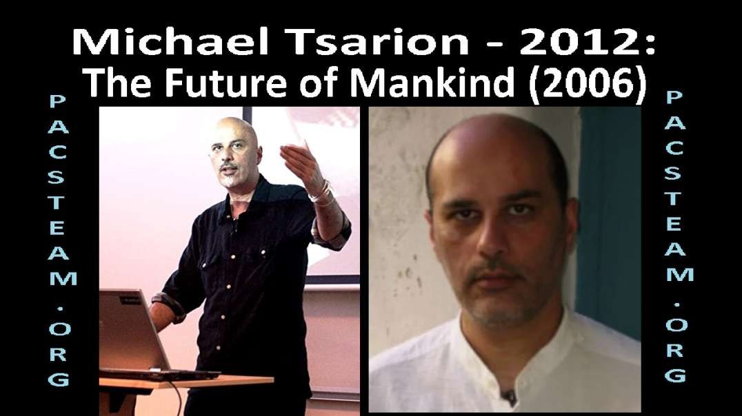 Michael Tsarion - The Future Of Mankind - 2006