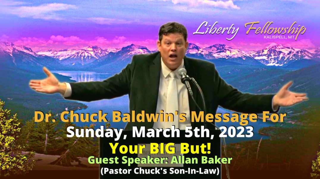 Your BIG But! - by Guest Speaker: Allan Baker (Chuck's Son-In-Law) on Sunday, March 5th, 2023