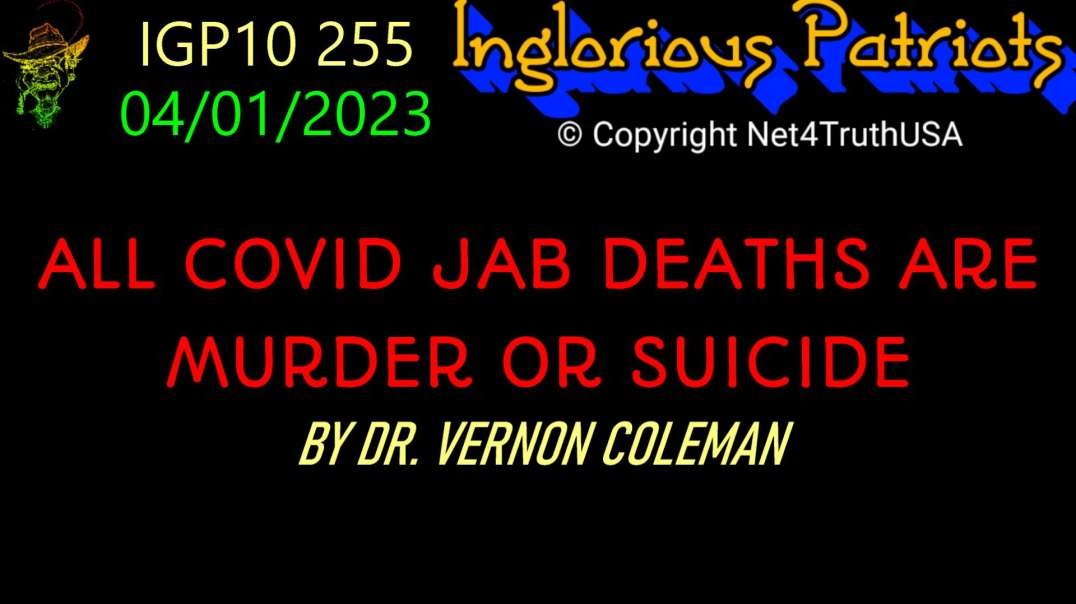 IGP10 255 - ALL COVID JAB DEATHS ARE MURDER OR SUICIDE BY DR. VERNON COLEMAN.mp4