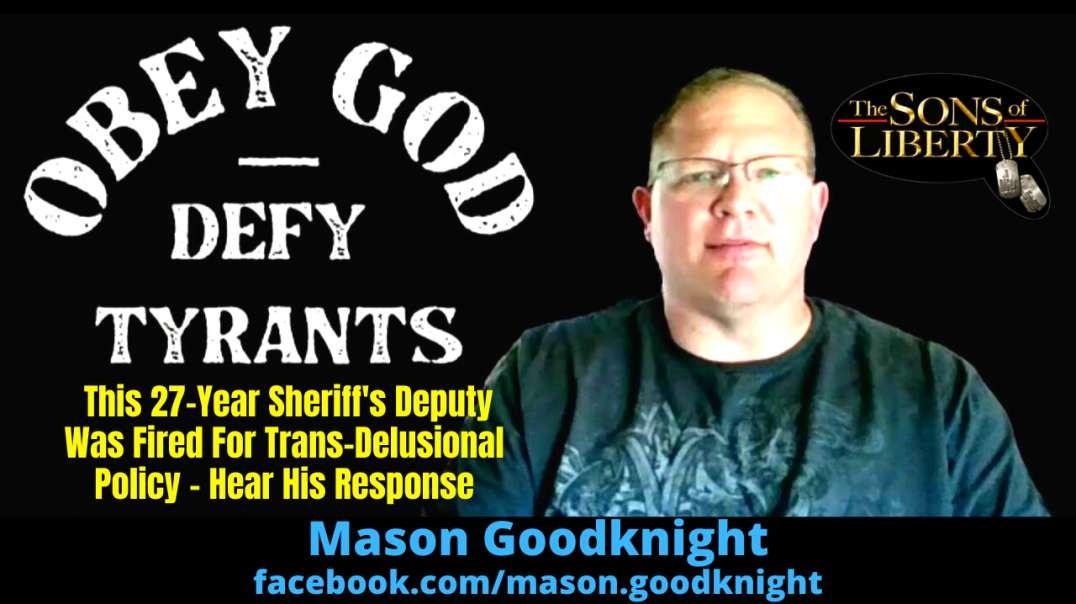 This 27-Year Sheriff's Deputy Was Fired For Trans-Delusional Policy - Hear His Response